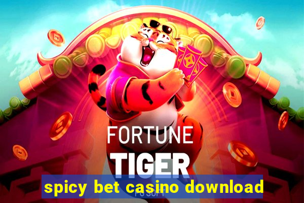 spicy bet casino download